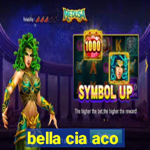 bella cia aco